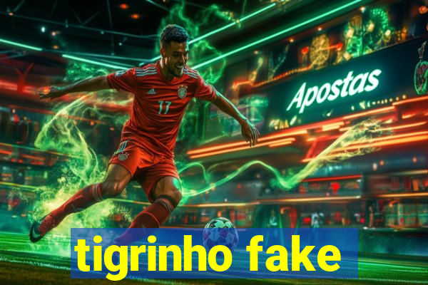 tigrinho fake